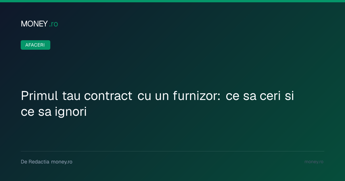 Negocierea primului contract cu un furnizor: capcanele prețului și importanța termenelor de plată